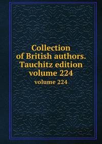 Collection of British authors. Tauchitz edition. volume 224