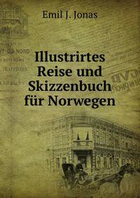 Illustrirtes Reise und Skizzenbuch fur Norwegen