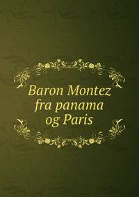 Baron Montez fra panama og Paris