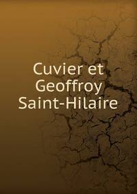 Cuvier et Geoffroy Saint-Hilaire