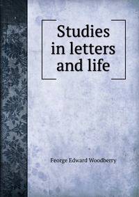 Studies in letters and life