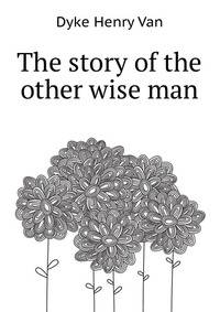 The story of the other wise man