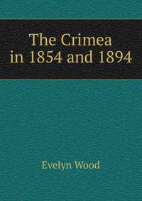 The Crimea in 1854 and 1894