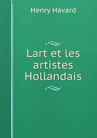 Lart et les artistes Hollandais