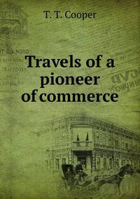 Travels of a pioneer of commerce