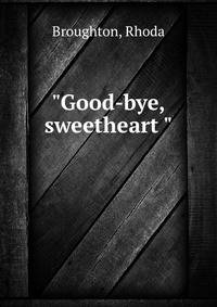 "Good-bye, sweetheart "