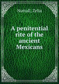A penitential rite of the ancient Mexicans