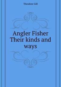 Angler Fisher Their kinds and ways
