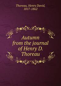 Autumn from the journal of Henry D. Thoreau