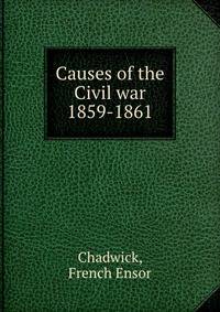 Causes of the Civil war 1859-1861
