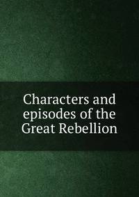 Characters and episodes of the Great Rebellion