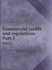 Commercial tariffs and regulations. Part 5.