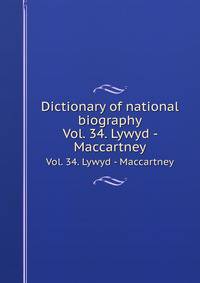 Dictionary of national biography. Vol. 34. Lywyd - Maccartney