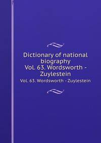Dictionary of national biography. Vol. 63. Wordsworth - Zuylestein