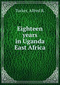 Eighteen years in Uganda &amp; East Africa