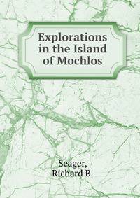 Explorations in the Island of Mochlos