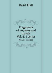 Fragments of voyages and travels. Vol. 2. 1 series