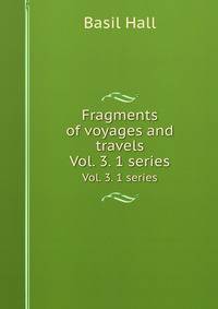Fragments of voyages and travels. Vol. 3. 1 series