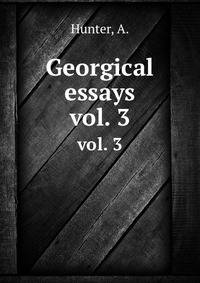 Georgical essays. vol. 3