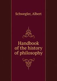 Handbook of the history of philosophy