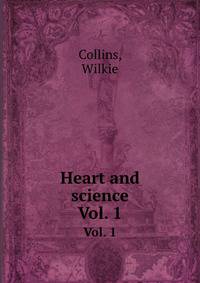 Heart and science. Vol. 1