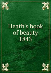 Heath's book of beauty 1843
