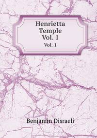 Henrietta Temple. Vol. 1
