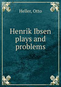 Henrik Ibsen plays and problems