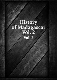 History of Madagascar. Vol. 2
