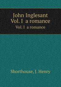 John Inglesant. Vol. I a romance
