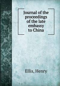 Journal of the proceedings of the late embassy to China
