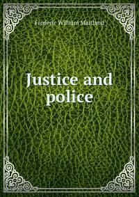Justice and police
