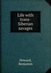 Life with trans-Siberian savages