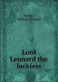 Lord Leonard the luckless