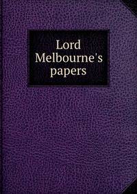 Lord Melbourne's papers
