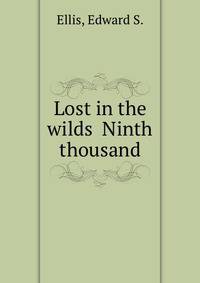 Lost in the wilds Ninth thousand