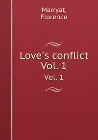 Love`s conflict. Vol. 1