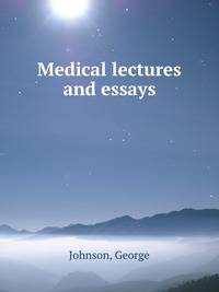 Medical lectures and essays