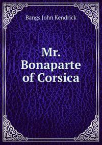Mr. Bonaparte of Corsica