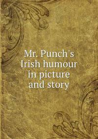 Mr. Punch's Irish humour in picture and story