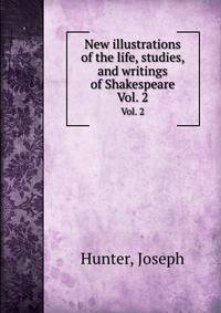 New illustrations of the life, studies, and writings of Shakespeare. Vol. 2
