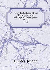 New illustrations of the life, studies, and writings of Shakespeare. vol. 2