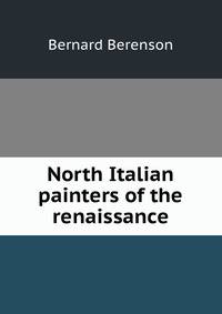 North Italian painters of the renaissance