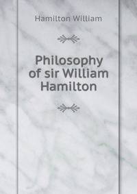 Philosophy of sir William Hamilton