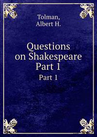 Questions on Shakespeare. Part 1