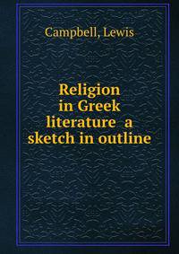 Religion in Greek literature a sketch in outline