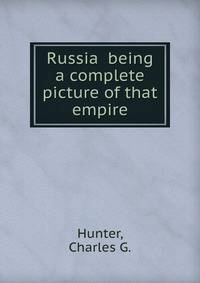 Russia being a complete picture of that empire