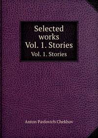 Selected works. Vol. 1. Stories