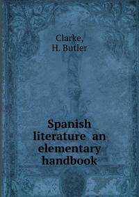 Spanish literature an elementary handbook