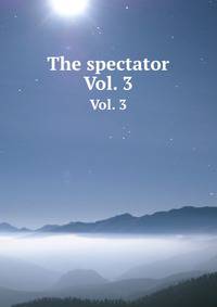 The spectator. Vol. 3